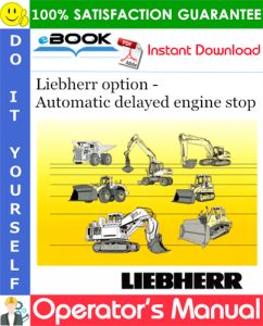 Liebherr option - Automatic delayed engine stop Operator's Manual