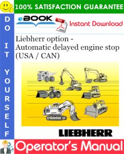 Liebherr option - Automatic delayed engine stop (USA / CAN) Operator's Manual