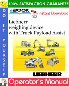 Liebherr weighing device with Truck Payload Assist Operator's Manual