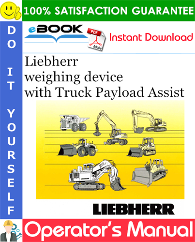 Liebherr weighing device with Truck Payload Assist Operator's Manual