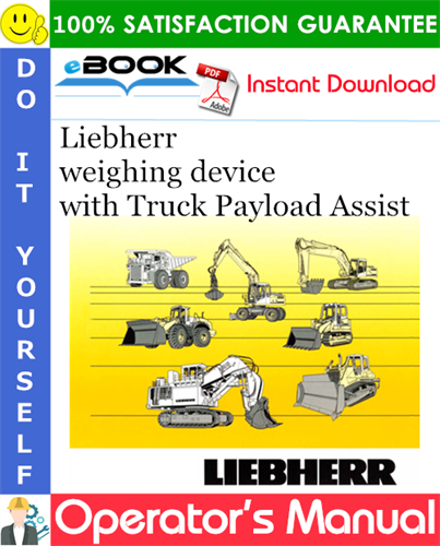 Liebherr weighing device with Truck Payload Assist Operator's Manual