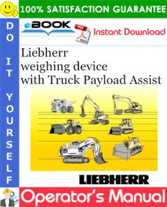 Liebherr weighing device with Truck Payload Assist Operator's Manual