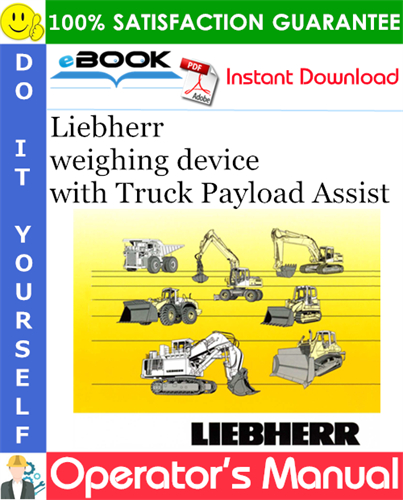 Liebherr weighing device with Truck Payload Assist Operator's Manual