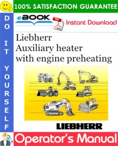 Liebherr Auxiliary heater with engine preheating Operator's Manual