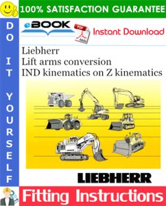 Liebherr Lift arms conversion IND kinematics on Z kinematics Fitting Instructions