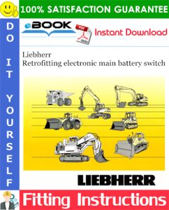 Liebherr Retrofitting electronic main battery switch Fitting Instructions