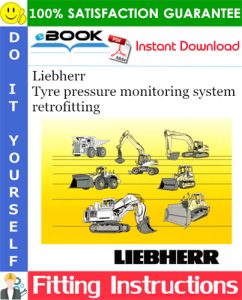 Liebherr Tyre pressure monitoring system retrofitting Fitting Instructions