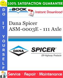 Dana Spicer ASM-0003E - 111 Axle Service Repair Manual