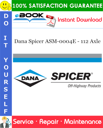 Dana Spicer ASM-0004E - 112 Axle Service Repair Manual