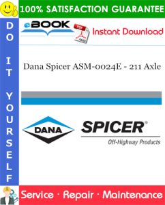 Dana Spicer ASM-0024E - 211 Axle Service Repair Manual
