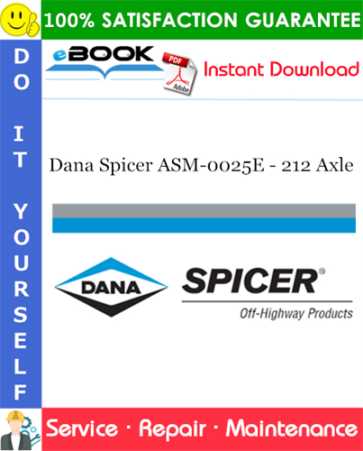 Dana Spicer ASM-0025E - 212 Axle Service Repair Manual