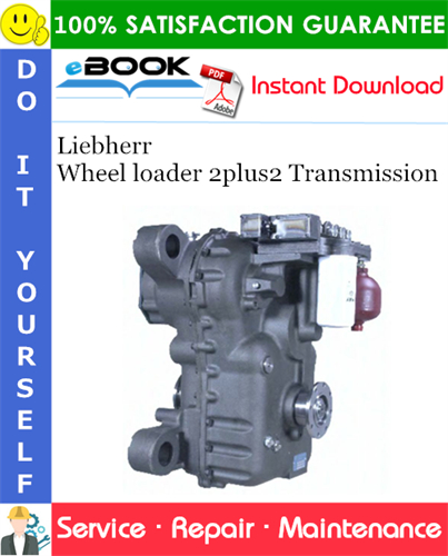 Liebherr Wheel loader 2plus2 Transmission Service Repair Manual