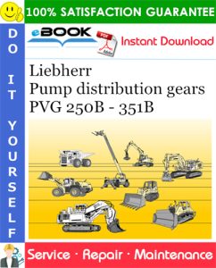 Liebherr Pump distribution gears PVG 250B - 351B Service Repair Manual
