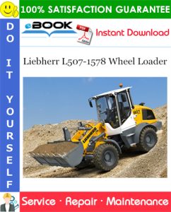 Liebherr L507-1578 Wheel Loader Service Repair Manual