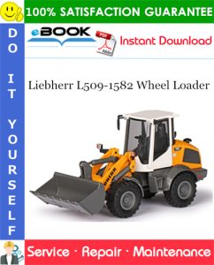 Liebherr L509-1582 Wheel Loader Service Repair Manual