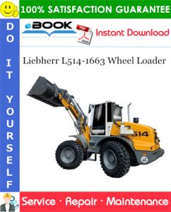 Liebherr L514-1663 Wheel Loader Service Repair Manual