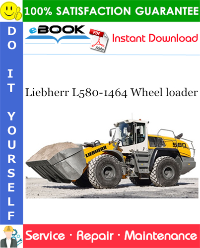 Liebherr L580-1464 Wheel loader Service Repair Manual