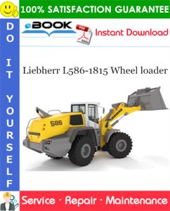 Liebherr L586-1815 Wheel loader Service Repair Manual
