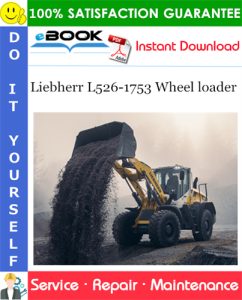Liebherr L526-1753 Wheel loader Service Repair Manual