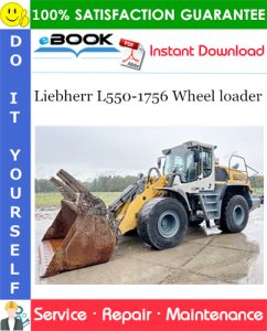 Liebherr L550-1756 Wheel loader Service Repair Manual