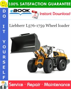 Liebherr L576-1759 Wheel loader Service Repair Manual