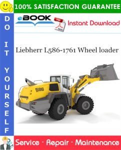 Liebherr L586-1761 Wheel loader Service Repair Manual