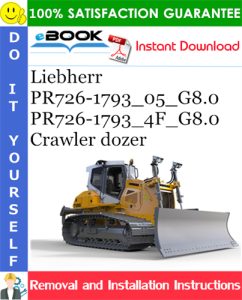 Liebherr PR726-1793_05_G8.0, PR726-1793_4F_G8.0 Crawler dozer Removal and Installation Manual