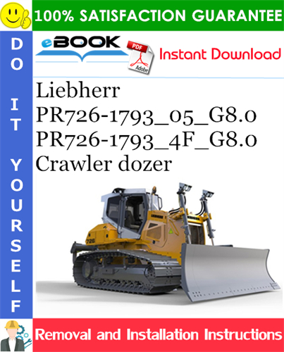Liebherr PR726-1793_05_G8.0, PR726-1793_4F_G8.0 Crawler dozer Removal and Installation Manual