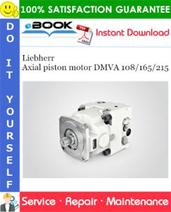 Liebherr Axial piston motor DMVA 108/165/215 Service Repair Manual