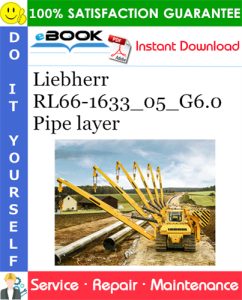 Liebherr RL66-1633_05_G6.0 Pipe layer Service Repair Manual