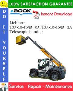 Liebherr T33-10-1695_05, T33-10-1695_3A Telescopic handler Service Repair Manual