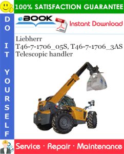 Liebherr T46-7-1706_05S, T46-7-1706_3AS Telescopic handler Service Repair Manual