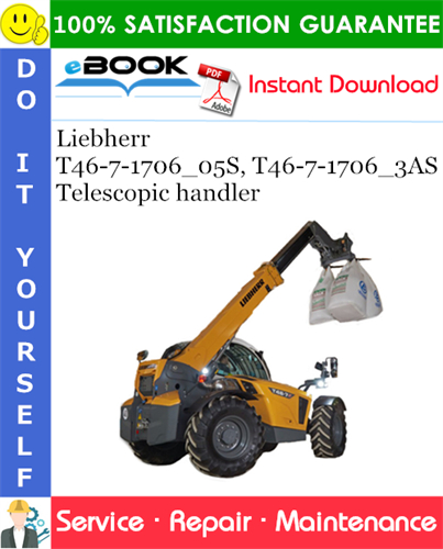 Liebherr T46-7-1706_05S, T46-7-1706_3AS Telescopic handler Service Repair Manual