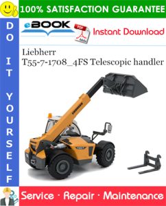 Liebherr T55-7-1708_4FS Telescopic handler Service Repair Manual