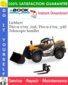 Liebherr T60-9-1709_05S, T60-9-1709_3AS Telescopic handler Service Repair Manual