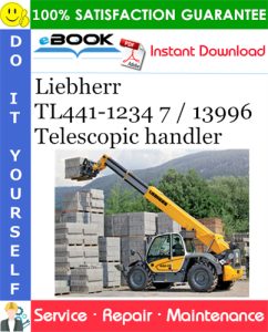 Liebherr TL441-1234 7 / 13996 Telescopic handler Service Repair Manual