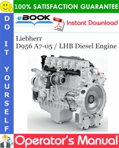 Liebherr D956 A7-05 / LHB Diesel Engine Operator's Manual