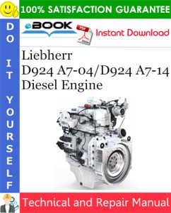 Liebherr D924 A7-04/D924 A7-14 Diesel Engine Technical and Repair Manual