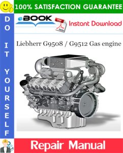 Liebherr G9508 / G9512 Gas engine Repair Manual