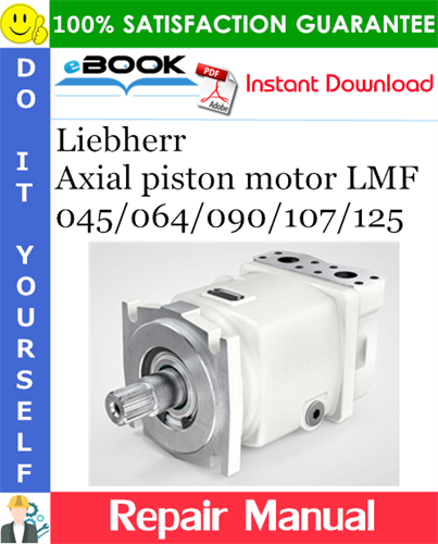 Liebherr Axial piston motor LMF 045/064/090/107/125 Repair Manual