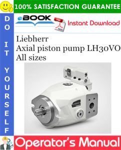 Liebherr Axial piston pump LH30VO All sizes Operator's Manual