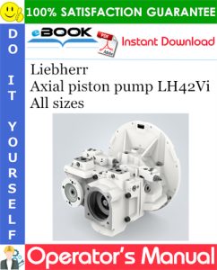 Liebherr Axial piston pump LH42Vi All sizes Operator's Manual