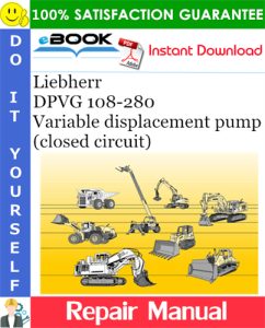 Liebherr DPVG 108-280 Variable displacement pump (closed circuit) Repair Manual