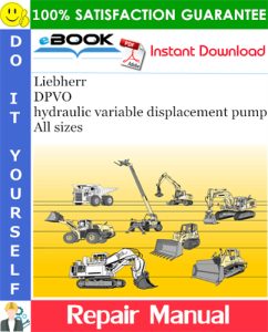 Liebherr DPVO hydraulic variable displacement pump All sizes Repair Manual