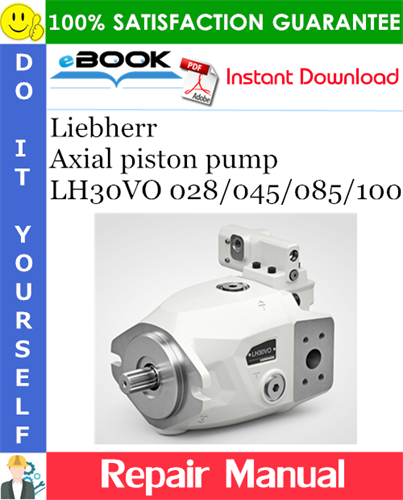 Liebherr Axial piston pump LH30VO 028/045/085/100 Repair Manual