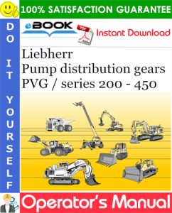 Liebherr Pump distribution gears PVG / series 200 - 450 Operator's Manual