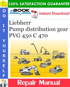 Liebherr Pump distribution gear PVG 450 C 470 Repair Manual